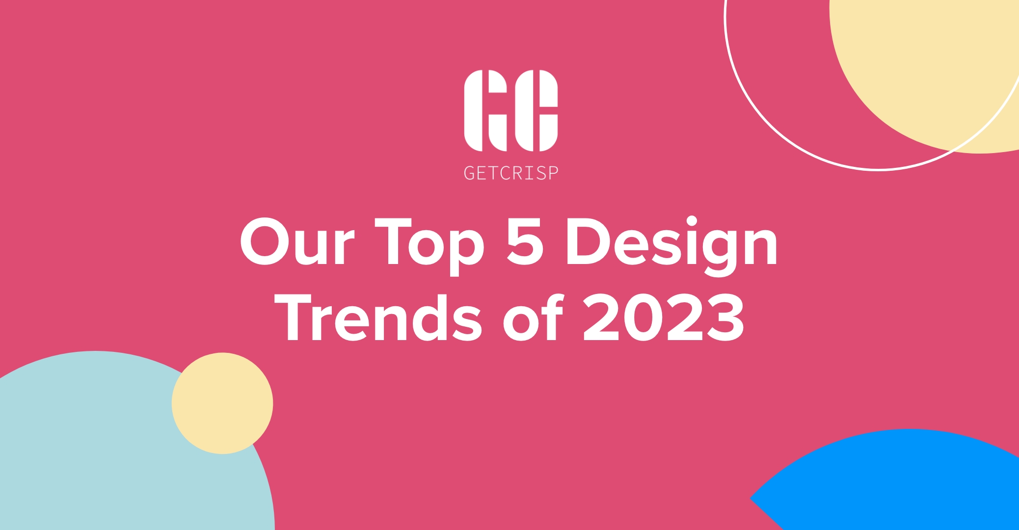 Our Top 5 Design Trends of 2023