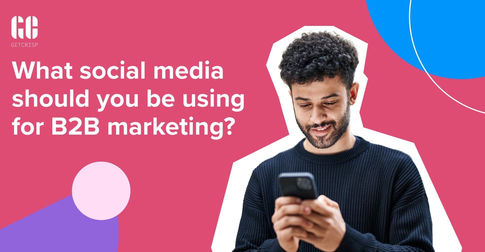 using-social-media-for-b2b-marketing-getcrisp