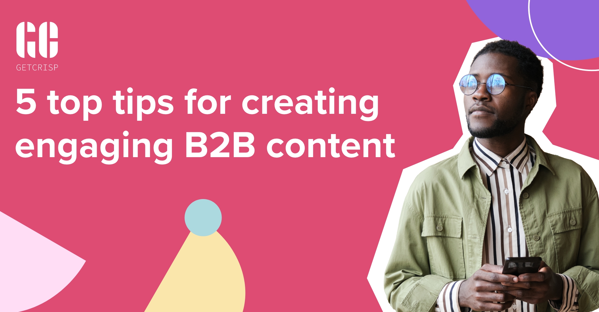 Title: Top 5 tips for creating engaging B2B content